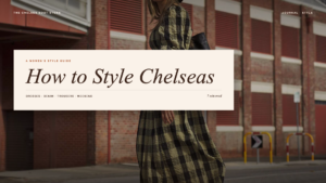 a woman wearing a dress with the text 'how to style chelseas' across the centre